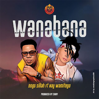 AUDIO | Dogo Silah Ft Nay Wamitego – WANABANA (Mp3 Download)