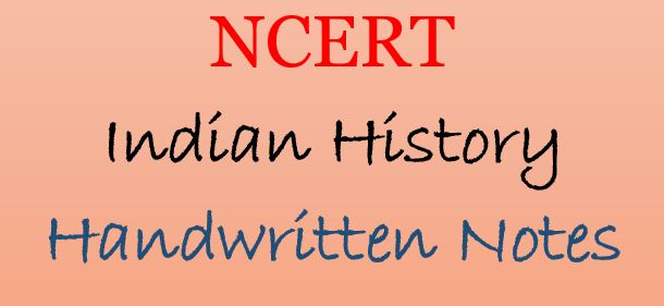 NCERT Complete Indian History Handwritten Notes