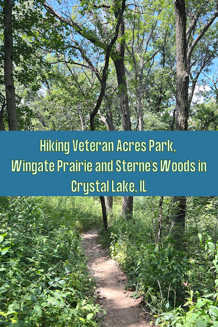 Hiking Veteran Acres Park, Wingate Prairie and Sterne's Woods in Crystal Lake, IL