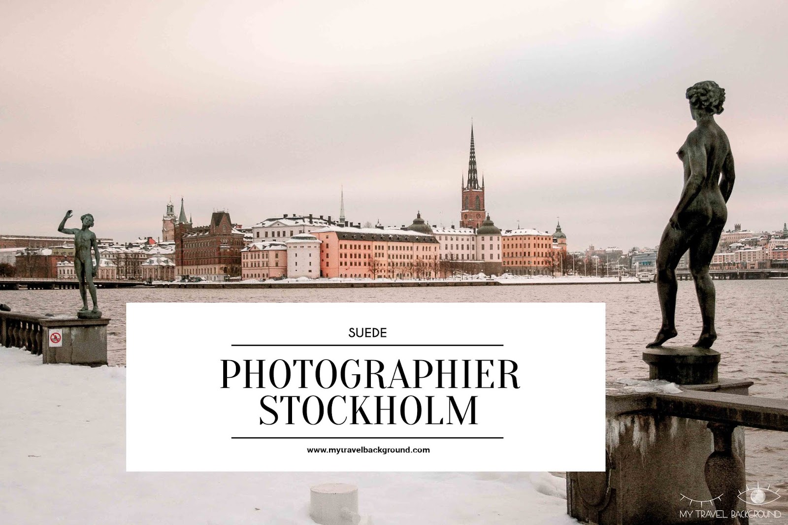 Photographier Stockholm Où Trouver Les Plus Belles Vues