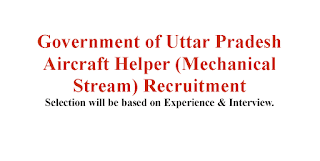 Aircraft Helper (Mechanical Stream) Recruitment - Government of Uttar Pradesh