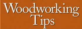 Woodworking Tips and Tricks