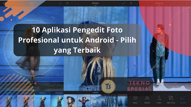 10 Aplikasi Pengedit Foto Profesional untuk Android - Pilih yang Terbaik