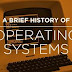 A Brief History Of The Operating System | brieflynotes