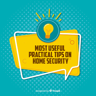 Most useful Practical Tips On Home Security