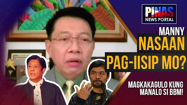 MANNY PACQUIAO NASAAN PAG-IISIP MO? NAGBANTA NA MAGKAKAGULO KUNG MANANALO SI BBM PAGKA-PANGULO!