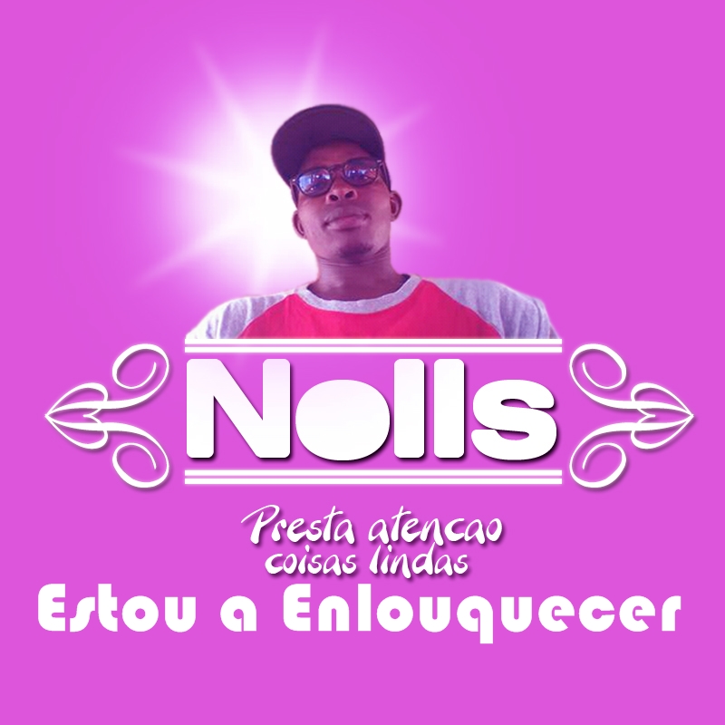 Nolls - Estou a enlouquecer [ DOWNLOAD MP3 2016 ]