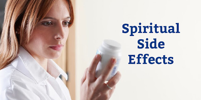 When I suffered side effects from a medicine, I learned something about spiritual health.