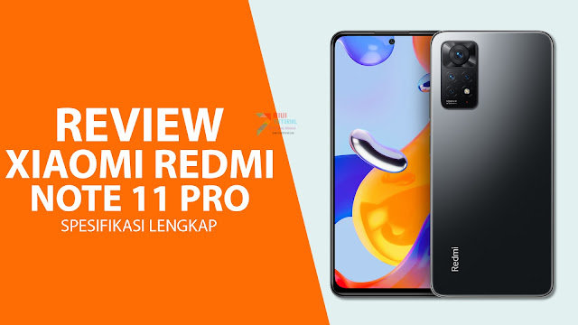 Review Smartphone Xiaomi Redmi Note 11 Pro: Spesifikasi Lengkap dan Performa Unggul (China Version)