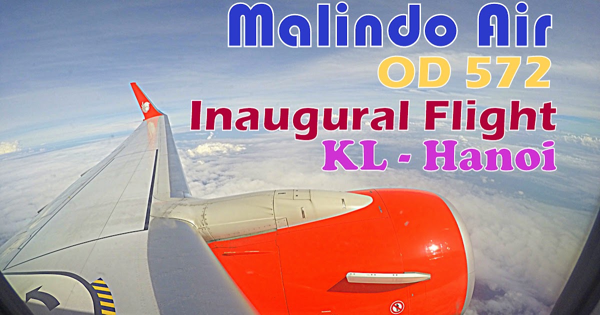 #FlightReview - Malindo Air Inaugural Flight to Hanoi ...