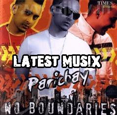 Download Parichay - No Boundaries Hindi Pop MP3 Songs