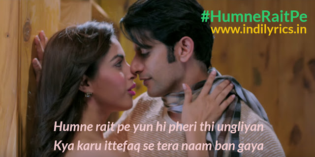 Humne Rait Pe | Karanvir Bohra, Priya Banerjee | Pics | Tony Kakkar | Photos Lyrics