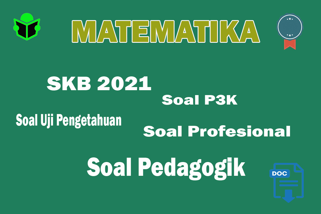 Soal Tes Ujian P3K SKB Matematika Tahun 2021 - KURIKULUM 2013