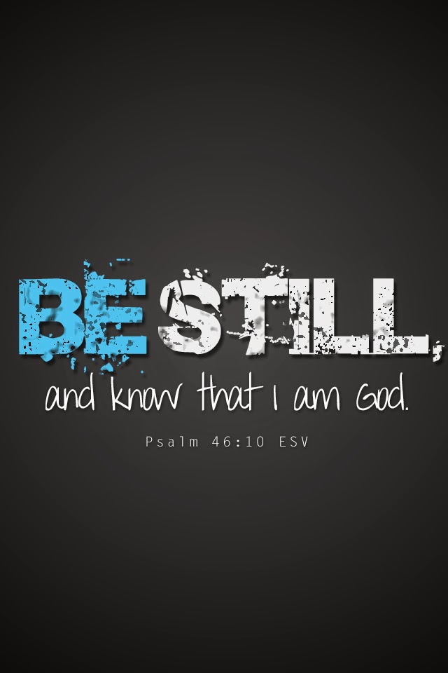 Be Still And Know That I Am God Psalms 4610 Iphone