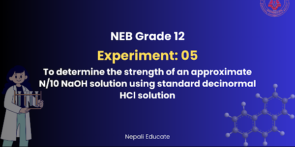 To determine the strength of approximate N/10 NaOH solution with the help of standard deci-normal solution of HCl | NEB Grade XII Chemistry Practical | Nepali Educate