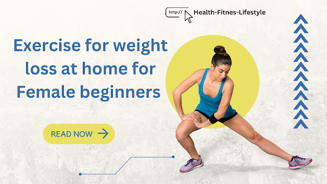 Exercise for weight loss at home for Female beginners