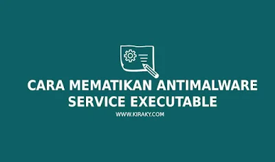 Cara Mematikan Antimalware Service Executable