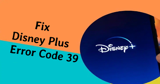 Disneyplus error code 39