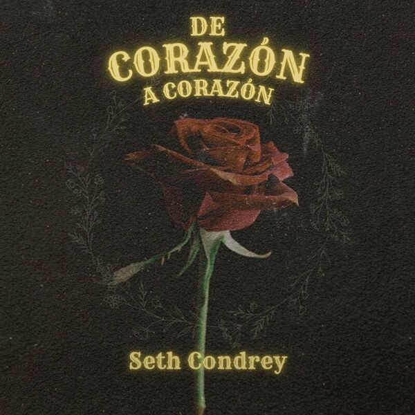 Seth Condrey – De Corazón a Corazón 2023