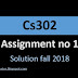Cs302 Assignment solution  fall 2018