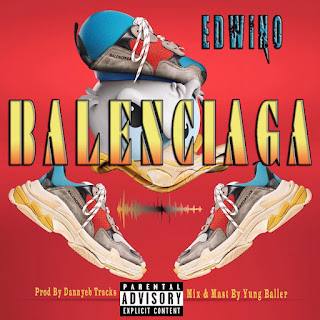 Edwino Balenciaga (prod Dannyeb mix by Yung Baller)