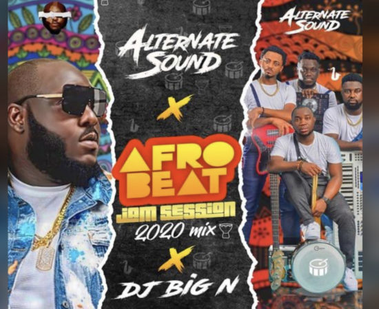 DJ Big N x Alrernate Sound – AfroBeat Jam Session 2020