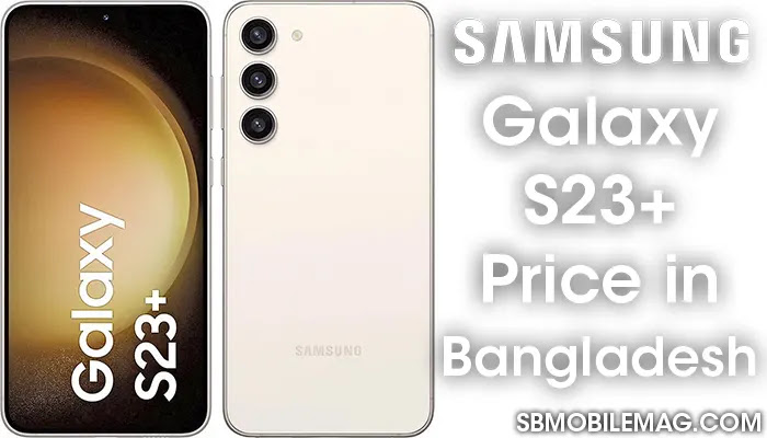 Samsung Galaxy S23 Plus, Samsung Galaxy S23 Plus Price, Samsung Galaxy S23 Plus Price in Bangladesh