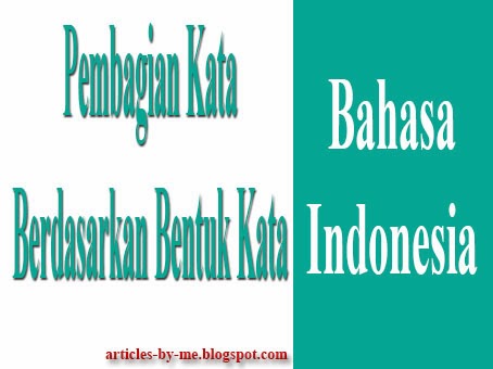 Pembagian Kata Berdasarkan Bentuk Kata