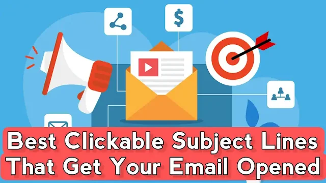 Top 10 Best Clickable Subject Lines That Get Your Email Opened