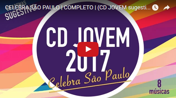 CELEBRA SÃO PAULO | COMPLETO | (CD JOVEM sugestivo pelo canal para 2017) (HD)