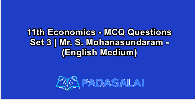 11th Economics - MCQ Questions Set 3 | Mr. S. Mohanasundaram - (English Medium)