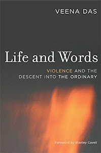 Life and Words: Violence and the Descent into the Ordinary