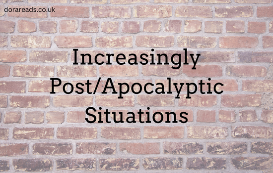 Title: Increasingly Post/Apocalyptic Situations. Background: brick wall