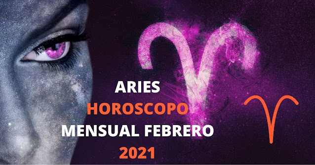 ARIES HOROSCOPO FEBRERO 2021