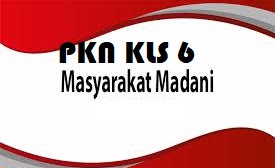 PKN Kelas 6 Semester 2: Masyarakat Madani