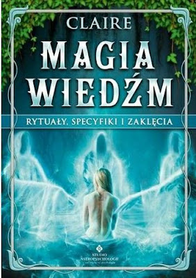 Claire Seifert – "Magia wiedźm. Rytuały, specyfiki i zaklęcia"