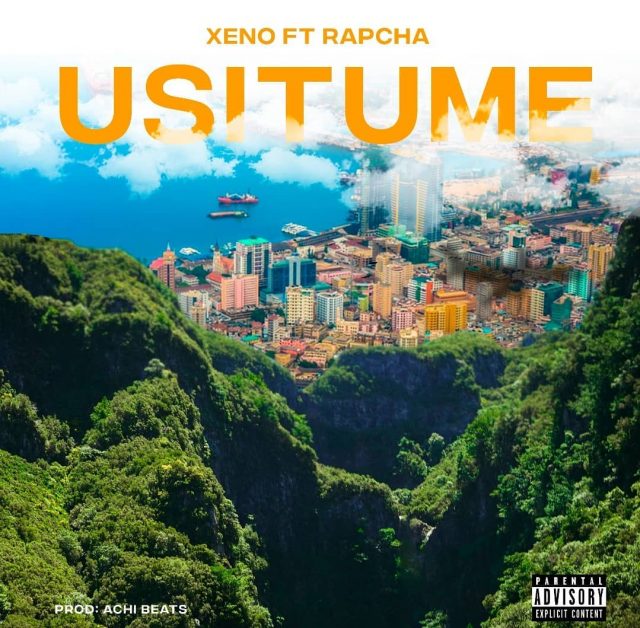 AUDIO | Xeno X Rapcha - Usitume | Mp3 DOWNLOAD