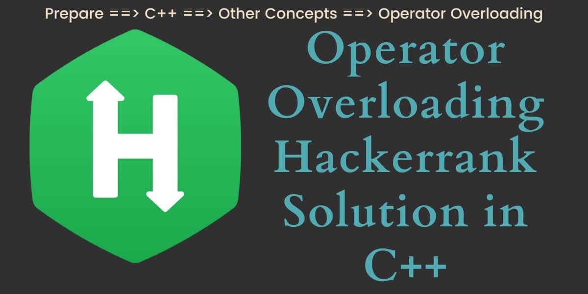 Operator Overloading Hackerrank Solution in C++