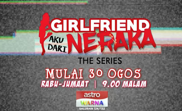 Sinopsis Drama Girlfriend Aku Dari Neraka The Series Picisan Hakim Ramli