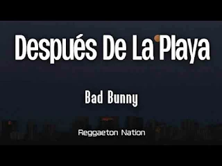 Después de la Playa Lyrics In English + Translation - Bad Bunny