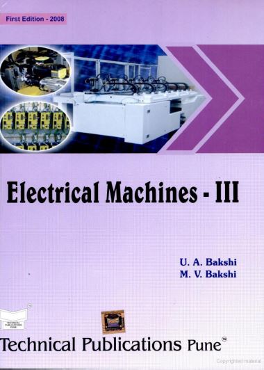 Electrical Machines - III by U. A. Bakshi and M. V. Bakshi