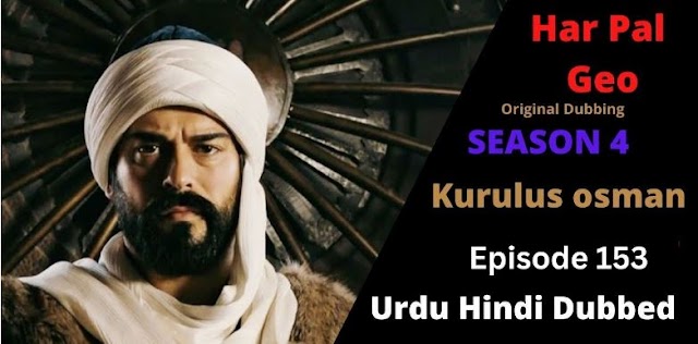 Kurulus Osman Season 04 Episode 153 Urdu Dubbed 