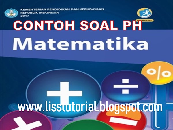 Contoh Soal PH Matematika Semester 2 Kelas 4 SD/MI Kurikulum 2013