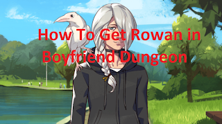 How to get Rowan in Boyfriend Dungeon, this read