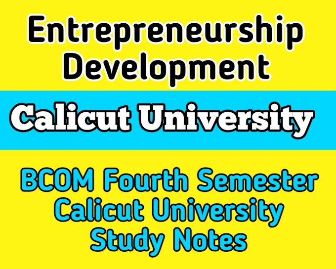 Entrepreneurship development Bcom study notes Calicut University | Fourth Semester Entrepreneurship development PDF | Entrepreneurship development Bcom PDF