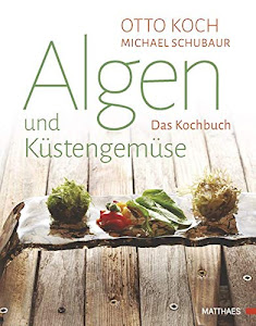 Algen und Küstengemüse: Das Kochbuch