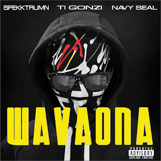 [feature]SpekkTrumn - Wavaona (Feat. Ti Gonzi & Navy Seal)