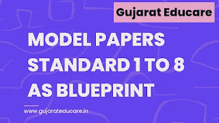 MODEL PAPERS FOR STANDARD 1 TO 8 AS BLUEPRINT