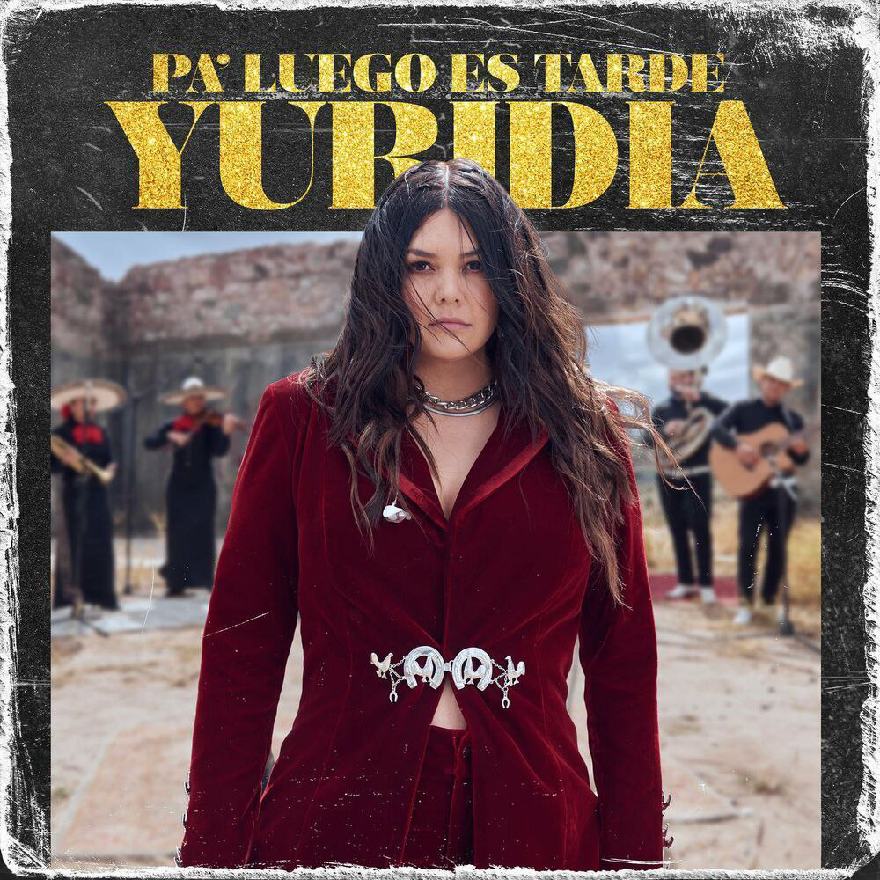 Yuridia - Pa' Luego Es Tarde (Album) 2022