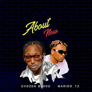 New Audio|Chozen Blood Ft Marioo-About Now|Download Mp3